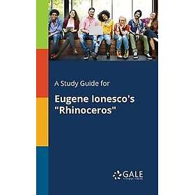 A Study Guide for Eugene Ionesco's 'Rhinoceros'
