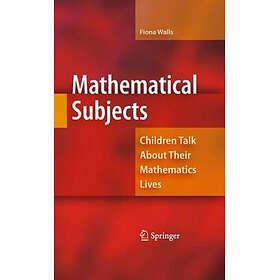 Mathematical Subjects: Children Talk About Their Mathematics Lives Hardcover