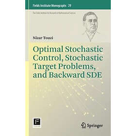 Optimal Stochastic Control Stochastic Target Problems and Backward SDE Hardcover