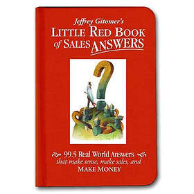 Little Red Book of Sales Answers 99.5 Real World Answers That Make Sense Make Sa