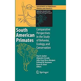 South American Primates: Comparative Perspectives in the Study of Behavior, Ecol