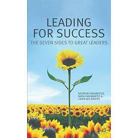 Leading for Success: The Seven Sides to Great Leaders Hardcover