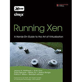 Running Xen A Hands-On Guide to the Art of Virtualization Paperback