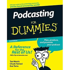 Wiley Podcasting For Dummies 2nd Edition