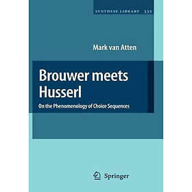 Kluwer Academic Publishers Group Mark van Atten Brouwer Meets Husserl: On the Ph