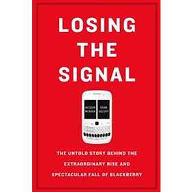 Find the best price on Losing the Signal: The Untold Story Behind the