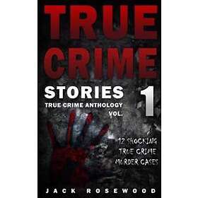 Find the best price on True Crime Stories: 12 Shocking True Crime ...