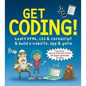 Get Coding!: Learn Html, CSS & JavaScript & Build A Website, App & Game ...