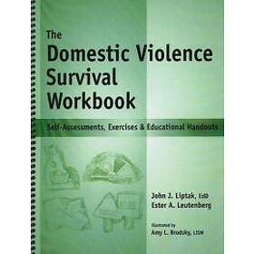 Domestic The Violence Survival Workbook: Self-Assessments, Exercises & Education