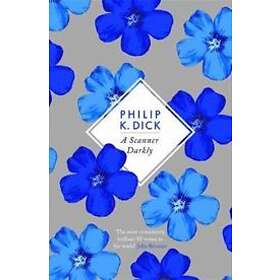 Philip K Dick: A Scanner Darkly