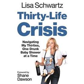 Lisa Schwartz: Thirty-Life Crisis