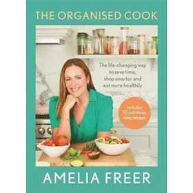 Buy Amelia Freer: The Organised Cook from $43.95 - PriceSpy