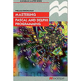 Find the best price on William J Buchanan: Mastering Pascal and Delphi ...