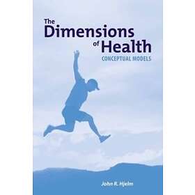 Find the best price on John Hjelm: The Dimensions of Health: Conceptual ...