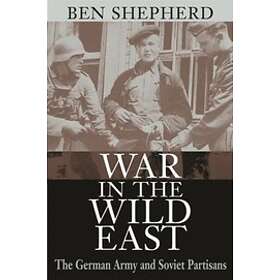 Find the best price on Ben H Shepherd: War in the Wild East | Compare ...