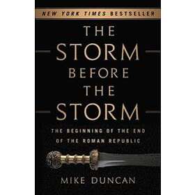 Mike Duncan: The Storm Before the