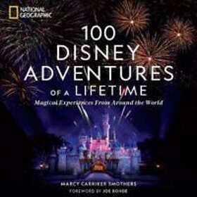 Marcy Carriker Smothers: 100 Disney Adventures of a Lifetime