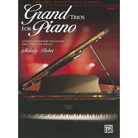 Melody Alfred Music Bober (By (composer)) Grand Trios for Piano, Book 1: 4 Early Elementary Pieces One Six Hands ( Piano Library)