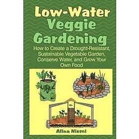 Garden Alina's Pencil Publishing Alina Niemi Low Water Veggie ing: How to Create