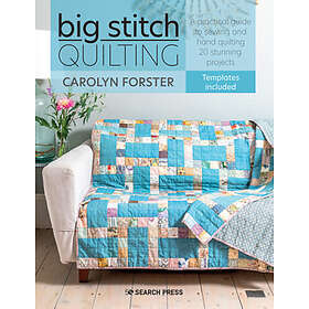 Guide Search Press Ltd Carolyn Forster Big Stitch Quilting: A Practical to Sewin