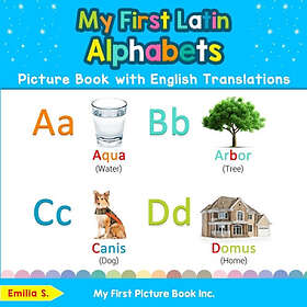 First My Picture Book Inc S, Emilia Latin Alphabets with English Translations: B