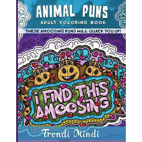 Animal Mother Dearest Books Outrageous Katie Puns Adult Coloring Book: These aMo