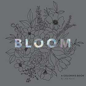 Random House Inc Alli Koch Bloom: A Coloring Book