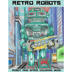 Retro Lightburst Media Media, Robots: Robot & Space Coloring Book: Book, Sci-Fi 