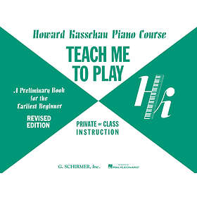 Schirmer G. Howard Kasschau: Teach Me to Play: Preliminary Beginner Book: Piano: