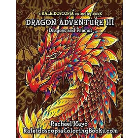 Dragon Createspace Independent Publishing Platform Kaleidoscopia Coloring Books Adventure 3: A Book: s and Friends