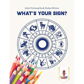 Bandit Coloring What's Your Sign?: Adult Book Zodiac Edition