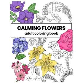 Botanicals Calming Flowers Coloring Book: Adult Flowers Coloring Book with Relax