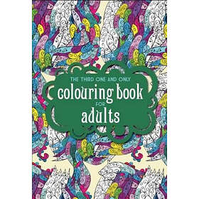 Phoenix Yard Books The Third One and Only Coloring Book for Adults (One Colourin