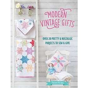 Modern Vintage David & Charles Helen Philipps Gifts: Over 20 Pretty and Nostalgi